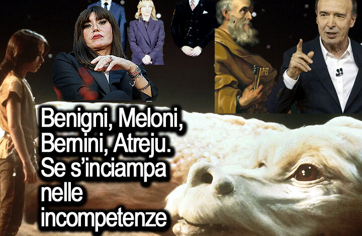  Benigni, Meloni, Bernini. Se si s’inciampa nelle incompetenze