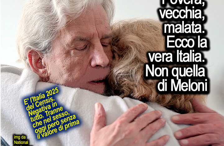 Povera, vecchia, malata. Ecco la vera Italia, non quella di Meloni